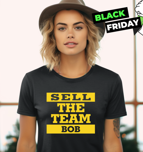 Bob Nutting Bob Sell The Team Women039S T Shirt