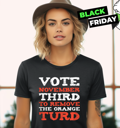 Anti Trump 2024 Election Remove The Orange Turd Women039S T Shirt
